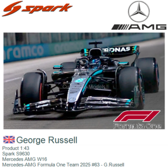 Product 1:43 | Spark S9630 | Mercedes AMG W16 | Mercedes-AMG Formula One Team 2025 #63 - G.Russell