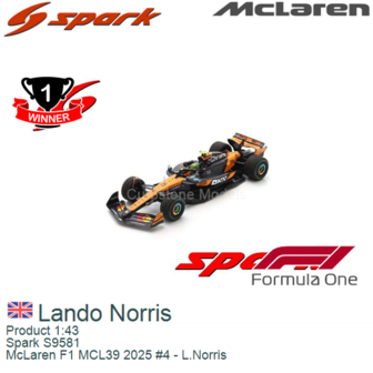 Product 1:43 | Spark S9581 | McLaren F1 MCL39 2025 #4 - L.Norris