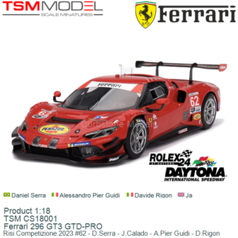 Product 1:18 | TSM CS18001 | Ferrari 296 GT3 GTD-PRO | Risi Competizione 2023 #62 - D.Serra - J.Calado - A.Pier Guidi - D.Rigon
