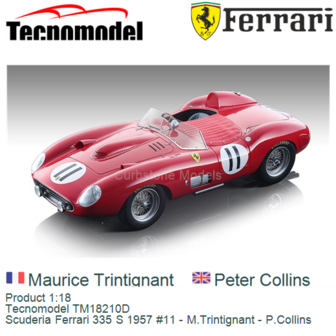 Product 1:18 | Tecnomodel TM18210D | Scuderia Ferrari 335 S 1957 #11 - M.Trintignant - P.Collins