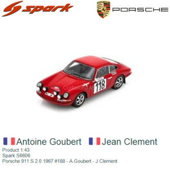 Product 1:43 | Spark S6606 | Porsche 911 S 2.0 1967 #188 - A.Goubert - J.Clement