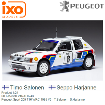Product 1:24 | IXO-Models 24RAL024B | Peugeot Sport 205 T16 WRC 1985 #6 - T.Salonen - S.Harjanne