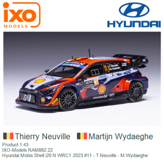 Product 1:43 | IXO-Models RAM882.22 | Hyundai Mobis Shell i20 N WRC1 2023 #11 - T.Neuville - M.Wydaeghe