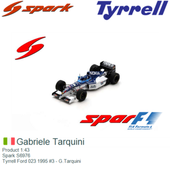 Product 1:43 | Spark S6976 | Tyrrell Ford 023 1995 #3 - G.Tarquini