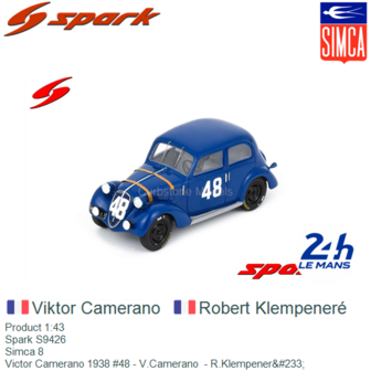 Product 1:43 | Spark S9426 | Simca 8 | Victor Camerano 1938 #48 - V.Camerano  - R.Klempener&amp;#233;