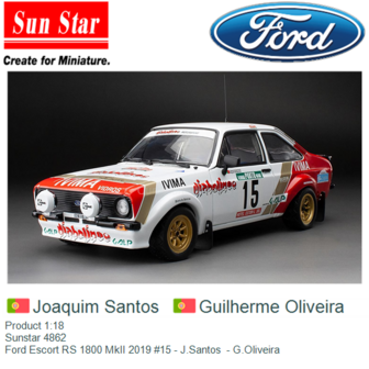 Product 1:18 | Sunstar 4862 | Ford Escort RS 1800 MkII 2019 #15 - J.Santos  - G.Oliveira