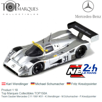 Product 1:18 | Top Marques Collectibles TOP150A | Team Sauber Mercedes C11 1991 #31 - K.Wendlinger - M.Schumacher - F.Kreutzpoi