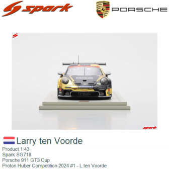 Product 1:43 | Spark SG718 | Porsche 911 GT3 Cup | Proton Huber Competition 2024 #1 - L.ten Voorde