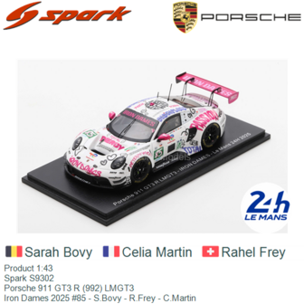 Product 1:43 | Spark S9302 | Porsche 911 GT3 R (992) LMGT3 | Iron Dames 2025 #85 - S.Bovy - R.Frey - C.Martin
