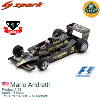 Product 1:18 | Spark 18S444 | Lotus 79 1978 #5 - M.Andretti