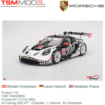 Product 1:43 | TSM TSM430905 | Porsche 911 GT3 R (992) | AO Racing 2025 #77 - K.Bachler - L.Heinrich - M.Christensen