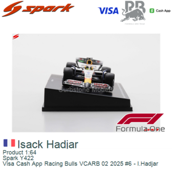 Product 1:64 | Spark Y422 | Visa Cash App Racing Bulls VCARB 02 2025 #6 - I.Hadjar