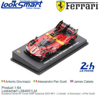 Product 1:64 | Looksmart LS64001LM | Scuderia Ferrari AF-Corse 499P Hypercar 2023 #51 - J.Calado - A.Giovinazzi - A.Pier Guidi