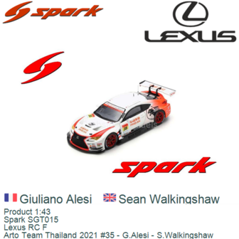 Product 1:43 | Spark SGT015 | Lexus RC F | Arto Team Thailand 2021 #35 - G.Alesi - S.Walkingshaw
