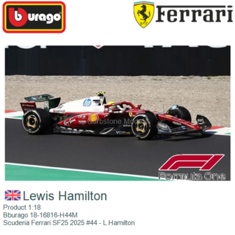 Product 1:18 | Bburago 18-16816-H44M | Scuderia Ferrari SF25 2025 #44 - L.Hamilton