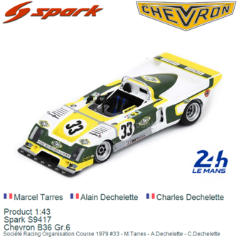 Product 1:43 | Spark S9417 | Chevron B36 Gr.6 | Soci&eacute;t&eacute; Racing Organisation Course 1979 #33 - M.Tarres - A.Dechelette