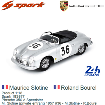 Product 1:18 | Spark 18S677 | Porsche 356 A Speedster | M. Slotine (private entrant) 1957 #36 - M.Slotine - R.Bourel