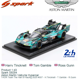 Product 1:43 | Spark S9254 | Aston Martin Valkyrie Hypercar | THOR Team The Hart of Racing 2025 #007 - H.Tincknell - T.Gamble -