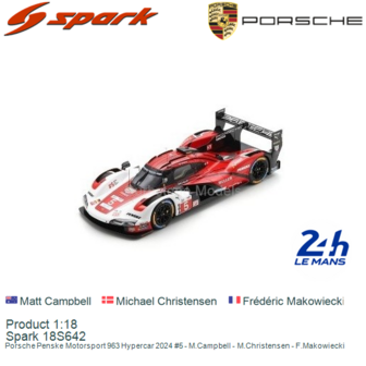 Product 1:18 | Spark 18S642 | Porsche Penske Motorsport 963 Hypercar 2024 #5 - M.Campbell - M.Christensen - F.Makowiecki