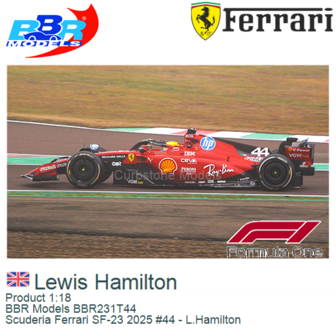 Product 1:18 | BBR Models BBR231T44 | Scuderia Ferrari SF-23 2025 #44 - L.Hamilton