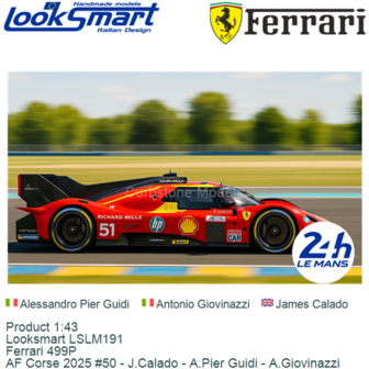 Product 1:43 | Looksmart LSLM191 | Ferrari 499P | AF Corse 2025 #50 - J.Calado - A.Pier Guidi - A.Giovinazzi