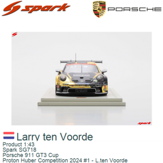 Product 1:43 | Spark SG718 | Porsche 911 GT3 Cup | Proton Huber Competition 2024 #1 - L.ten Voorde