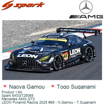 Product 1:64 | Spark 64SGT25065 | Mercedes AMG GT3 | LEON Pyramid Racing 2025 #65 - N.Gamou - T.Suganami