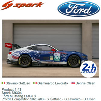 Product 1:43 | Spark S9304 | Ford Mustang LMGT3 | Proton Competition 2025 #88 - S.Gattuso - G.Levorato - D.Olsen