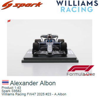 Product 1:43 | Spark S9582 | Williams Racing FW47 2025 #23 - A.Albon