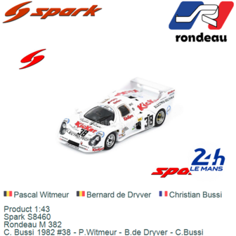 Product 1:43 | Spark S8460 | Rondeau M 382 | C. Bussi 1982 #38 - P.Witmeur - B.de Dryver - C.Bussi