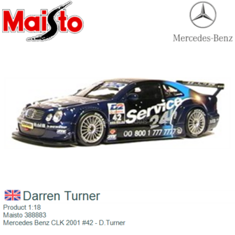 Product 1:18 | Maisto 388883 | Mercedes Benz CLK 2001 #42 - D.Turner