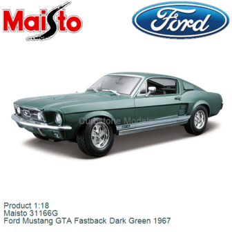 Product 1:18 | Maisto 31166G | Ford Mustang GTA Fastback Dark Green 1967