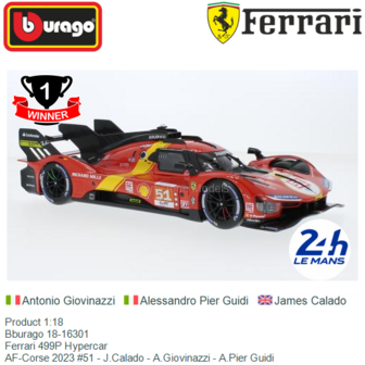 Product 1:18 | Bburago 18-16301 | Ferrari 499P Hypercar | AF-Corse 2023 #51 - J.Calado - A.Giovinazzi - A.Pier Guidi