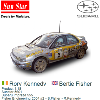 Product 1:18 | Sunstar 5601 | Subaru Impreza 555 | Fisher Engineering 2004 #2 - B.Fisher - R.Kennedy