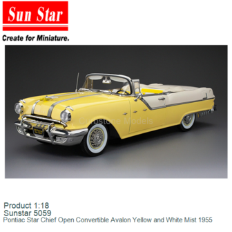 Product 1:18 | Sunstar 5059 | Pontiac Star Chief Open Convertible Avalon Yellow and White Mist 1955