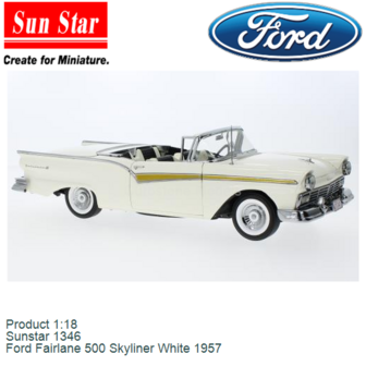 Product 1:18 | Sunstar 1346 | Ford Fairlane 500 Skyliner White 1957