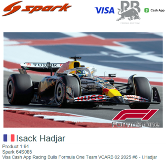 Product 1:64 | Spark 64S085 | Visa Cash App Racing Bulls Formula One Team VCARB 02 2025 #6 - I.Hadjar