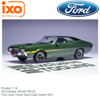 Product 1:18 | IXO-Models 18CMC185.22 | Ford Gran Torino Sport Dark Green 1972