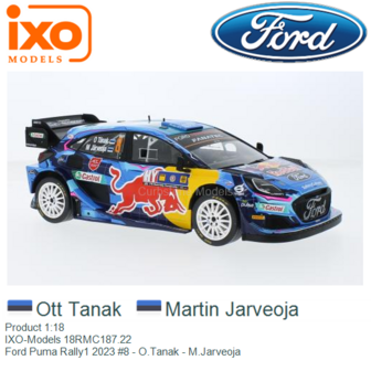 Product 1:18 | IXO-Models 18RMC187.22 | Ford Puma Rally1 2023 #8 - O.Tanak - M.Jarveoja