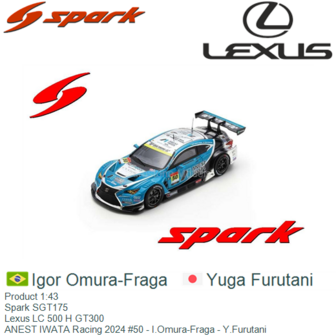 Product 1:43 | Spark SGT175 | Lexus LC 500 H GT300 | ANEST IWATA Racing 2024 #50 - I.Omura-Fraga - Y.Furutani