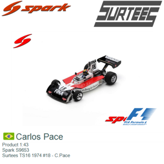 Product 1:43 | Spark S9653 | Surtees TS16 1974 #18 - C.Pace
