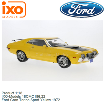 Product 1:18 | IXO-Models 18CMC186.22 | Ford Gran Torino Sport Yellow 1972