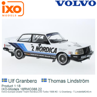 Product 1:18 | IXO-Models 18RMC088.22 | Volvo Europe Dealer Team Nordica 240 Turbo 1986 #2 - U.Granberg - T.Lindstr&amp;#246;m