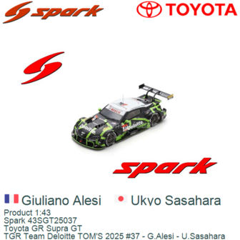 Product 1:43 | Spark 43SGT25037 | Toyota GR Supra GT | TGR Team Deloitte TOM&#039;S 2025 #37 - G.Alesi - U.Sasahara