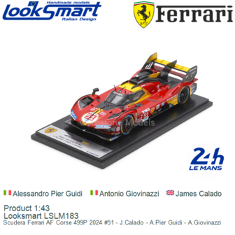 Product 1:43 | Looksmart LSLM183 | Scudera Ferrari AF Corse 499P 2024 #51 - J.Calado - A.Pier Guidi - A.Giovinazzi