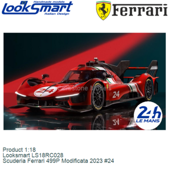 Product 1:18 | Looksmart LS18RC028 | Scuderia Ferrari 499P Modificata 2023 #24