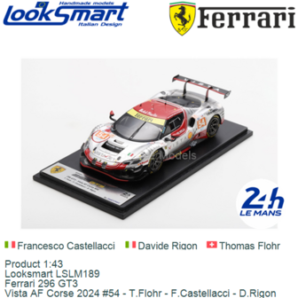 Product 1:43 | Looksmart LSLM189 | Ferrari 296 GT3 | Vista AF Corse 2024 #54 - T.Flohr - F.Castellacci - D.Rigon