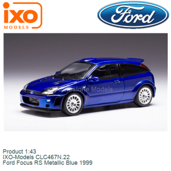 Product 1:43 | IXO-Models CLC467N.22 | Ford Focus RS Metallic Blue 1999