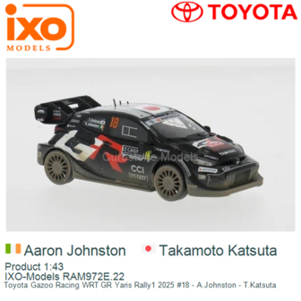 Product 1:43 | IXO-Models RAM972E.22 | Toyota Gazoo Racing WRT GR Yaris Rally1 2025 #18 - A.Johnston - T.Katsuta