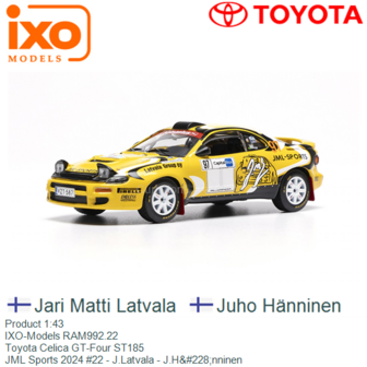 Product 1:43 | IXO-Models RAM992.22 | Toyota Celica GT-Four ST185 | JML Sports 2024 #22 - J.Latvala - J.H&amp;#228;nninen